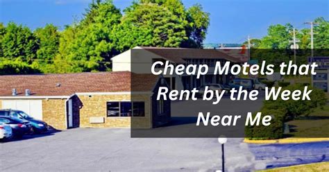 How to Save Even More With Our Monthly Pre-Paid Rates. . Motels that rent by the week near me
